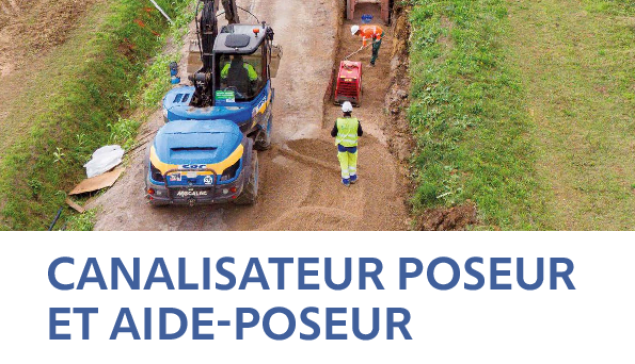 Canalisateur poseur et aide-poseur : organiser et réaliser des chantiers sûrs et performants