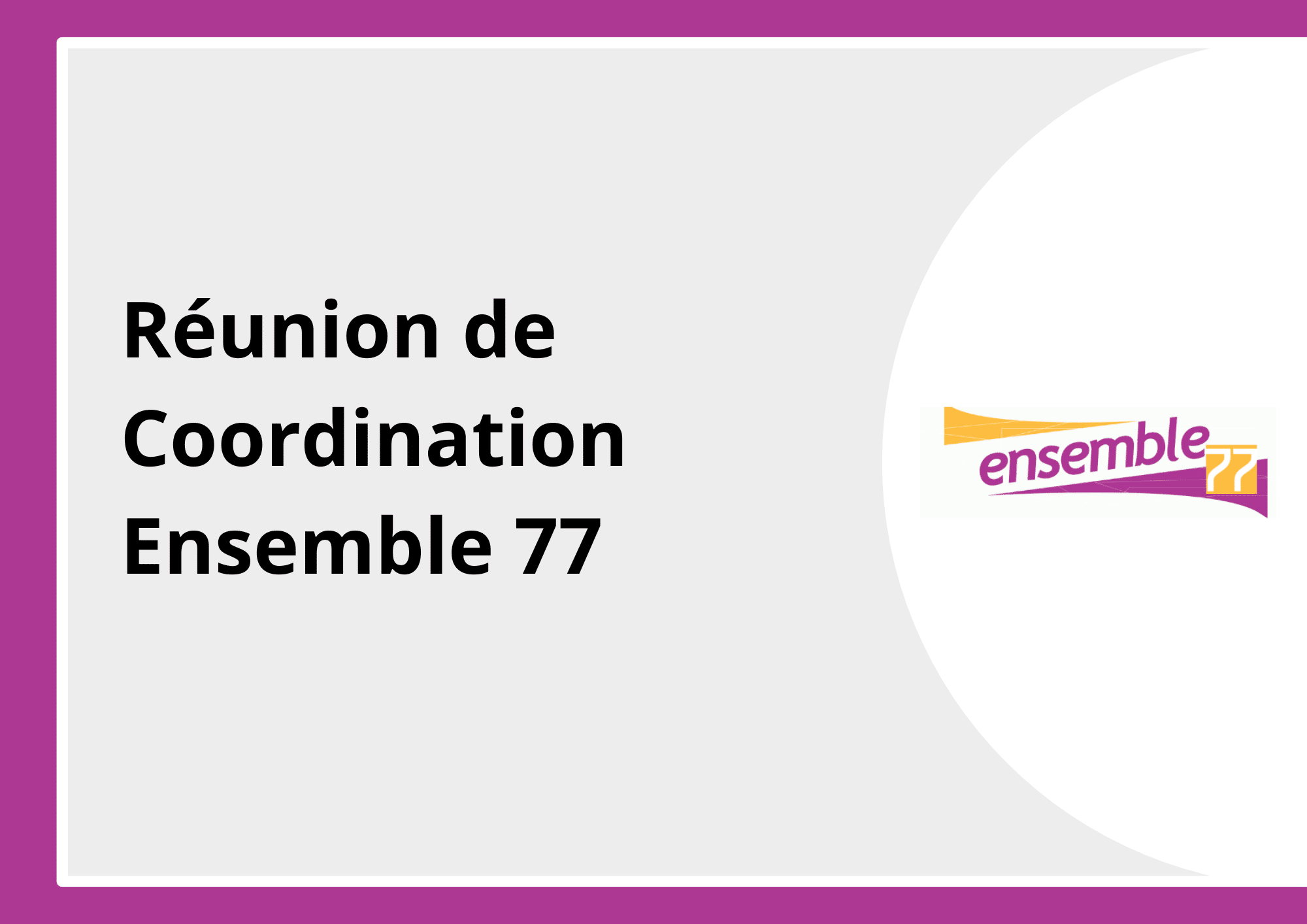 19 février 2026  – Réunion Coordination Ensemble77
